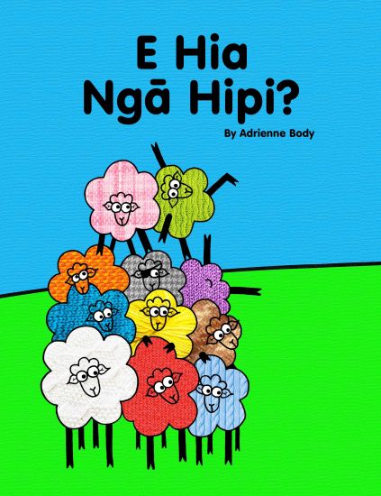 E Hia Nga Hipi?: A Te Reo Maori Counting Book