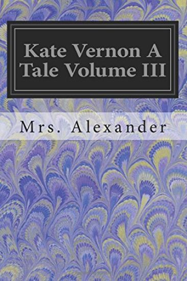 Kate Vernon A Tale Volume III