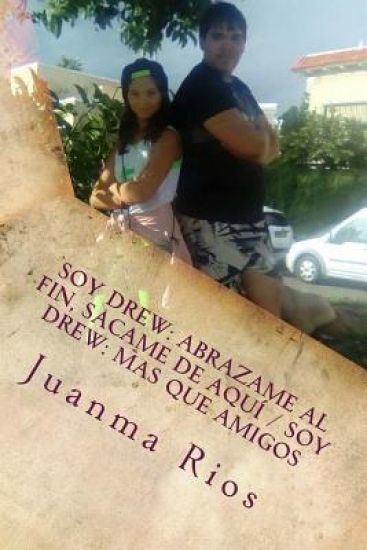 Soy Drew: Abrazame Al Fin, Sacame De Aquí / Soy Drew: Mas Que Amigos