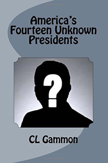 America's Fourteen Unknown Presidents