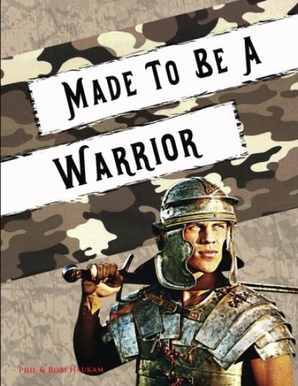 Made to Be a Warrior: Spiritual Bootcamp for Teenage Boys