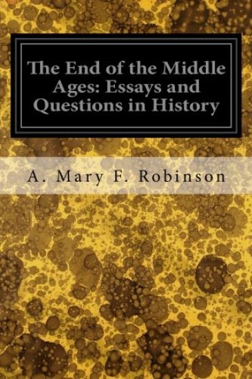 The End of the Middle Ages: Essays and Questions in History