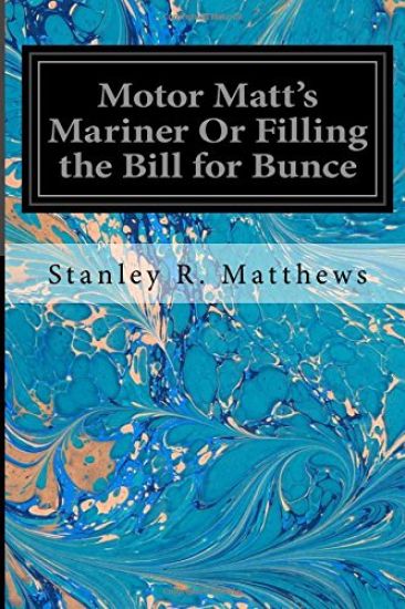 Motor Matt's Mariner Or Filling the Bill for Bunce