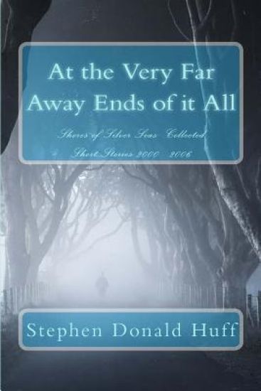 At the Very Far Away Ends of it All