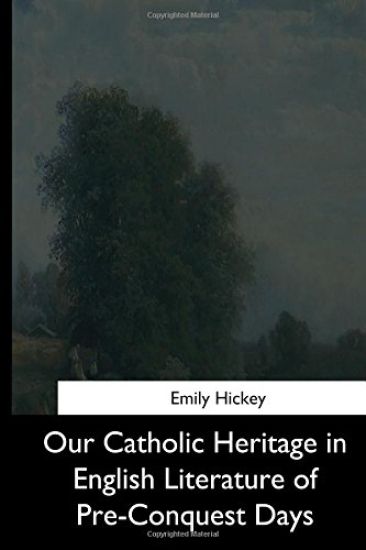 Our Catholic Heritage in English Literature of Pre-Conquest Days