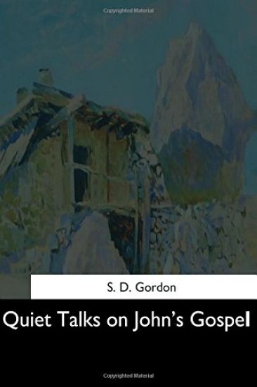 Quiet Talks on John's Gospel