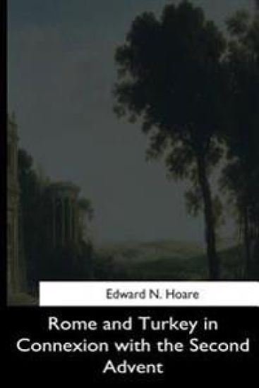 Rome and Turkey in Connexion with the Second Advent