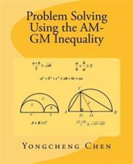 Problem Solving Using the AM-GM Inequality