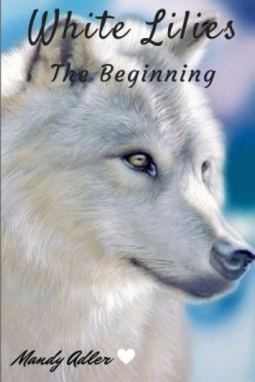 White Lilies: The Beginning