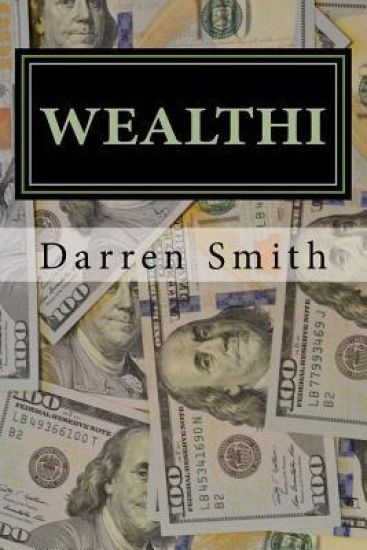 WEALTHI - The average Joe's guide to becoming rich
