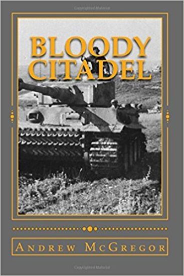 Bloody Citadel: April-July 1943: The Road to Kursk