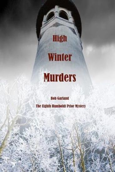 High Winter Murders: The Eighth Humboldt Prior Mystery