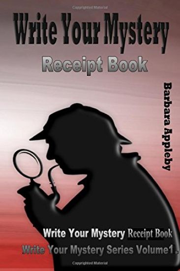 Write Your Mystery Receipt Book: Write Your Mystery Series Volume 4