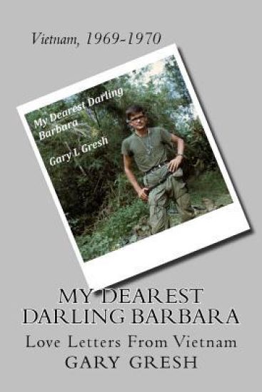 My Dearest Darling Barbara: Love Letters from Vietnam