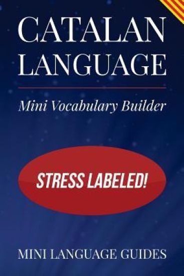 Catalan Language Mini Vocabulary Builder: Stress Labeled!
