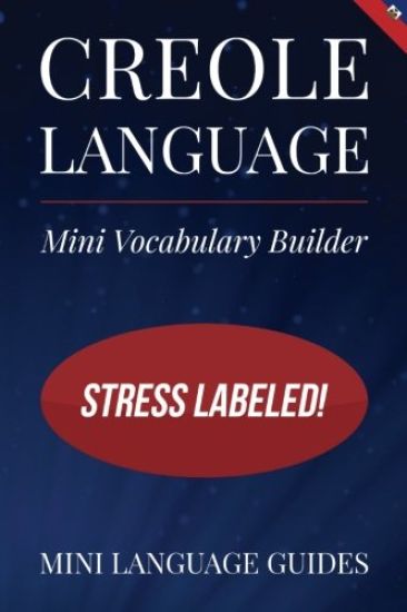 Creole Language Mini Vocabulary Builder: Stress Labeled!