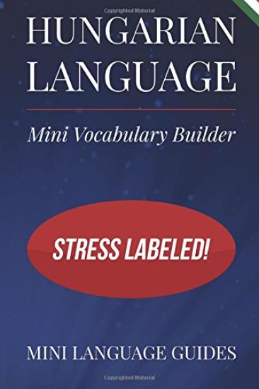 Hungarian Language Mini Vocabulary Builder: Stress Labeled!