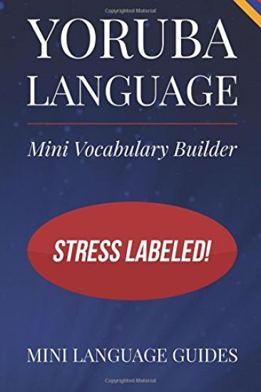 Yoruba Language Mini Vocabulary Builder: Stress Labeled!