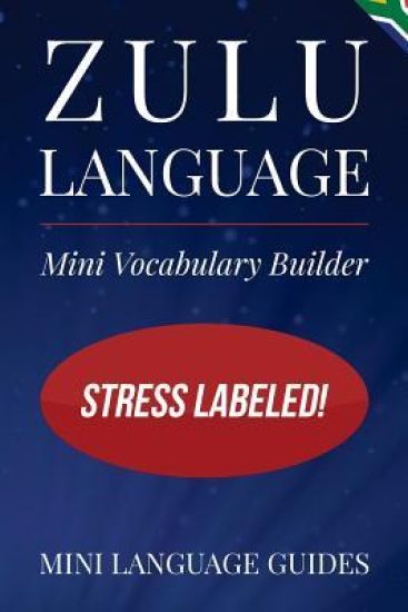 Zulu Language Mini Vocabulary Builder: Stress Labeled!