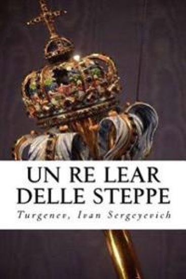 Un Re Lear Delle Steppe