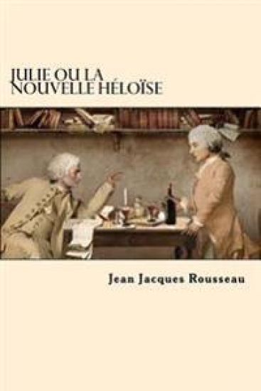 Julie Ou La Nouvelle Heloise (Frech Edition)