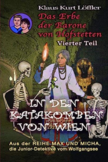 In den Katakomben von Wien: Das Erbe der Barone von Hofstetten - Vierter Teil