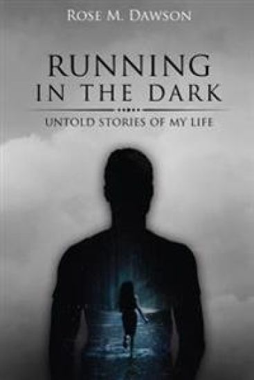 Running in the Dark: Untold stories of my life