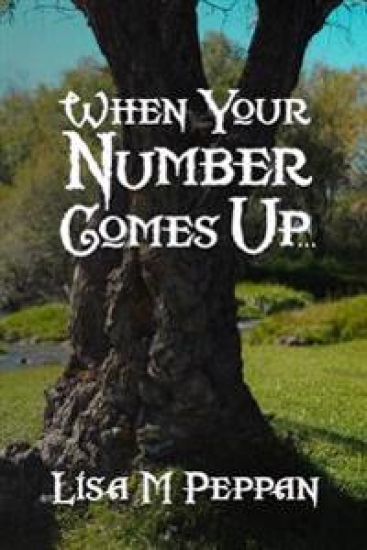 When Your Number Comes Up...: An Adult Alternate Universe Fantasy