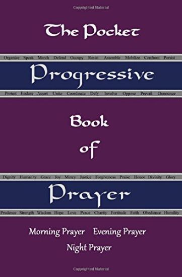The Pocket Progressive Book of Prayer: Morning Prayer Evening Prayer Night Prayer