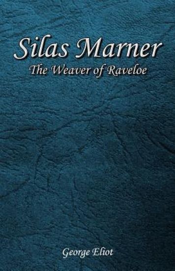 Silas Marner: The Weaver of Raveloe