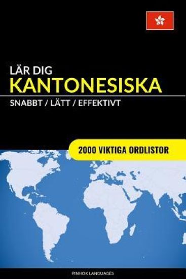 Lär dig Kantonesiska - Snabbt / Lätt / Effektivt