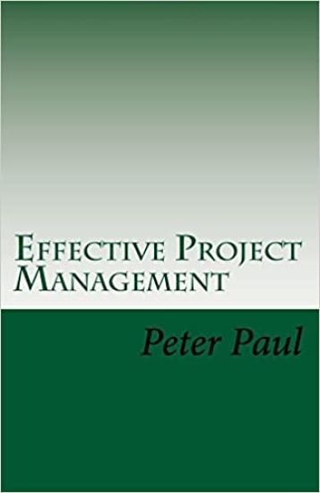 Effective Project Management: The Peter Paul Approach