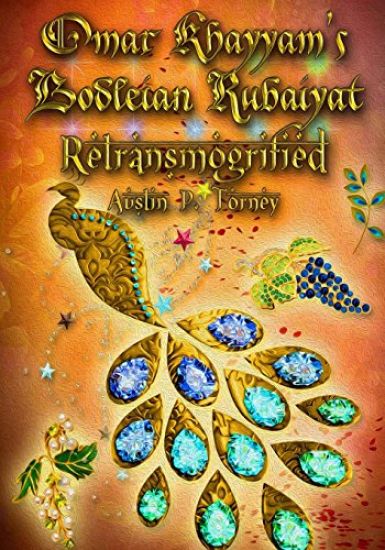 Omar Khayyam's Bodleian Rubaiyat Retransmogrified