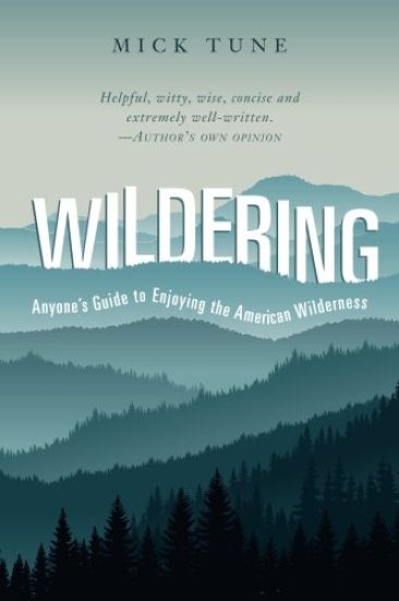 Wildering: Anyone's Guide to Enjoying the American Wilderness