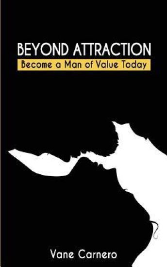 Beyond Attraction: Become a Man of Value Today