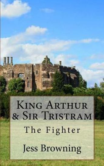 King Arthur & Sir Tristram: The Fighter