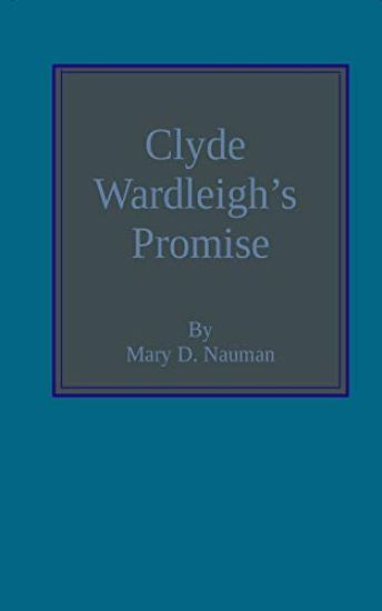 Clyde Wardleigh's promise