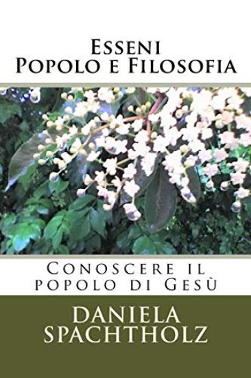 Esseni - Popolo e Filosofia: Conoscere il popolo di Gesù