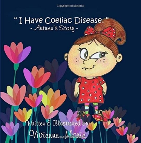 " I Have Coeliac Disease " -Autumn's Story-