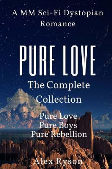 Pure Love: The Complete Collection: A M/M Sci-Fi Dystopian Romance