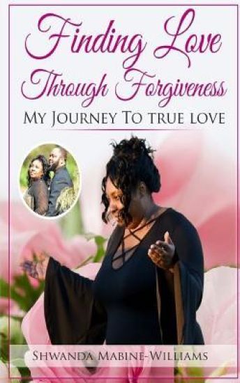 Finding Love Through Forgiveness: My Journey To True Love