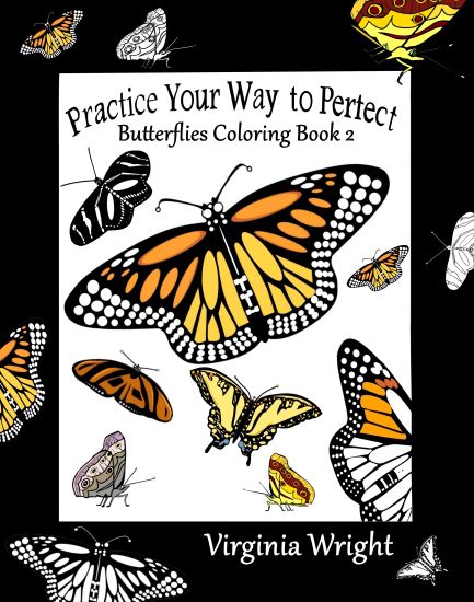 Practice Your Way to Perfect: Butterflies Coloring Book 2