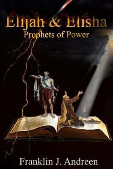 Elijah & Elisha: Prophets of Power