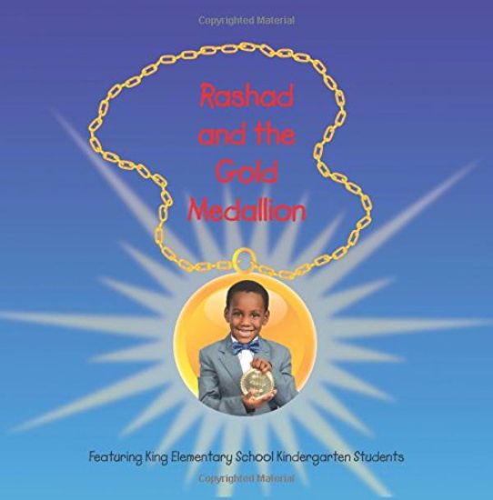 Rashad and the Gold Medallion: Featuring King Elementary School Kindergarten Students