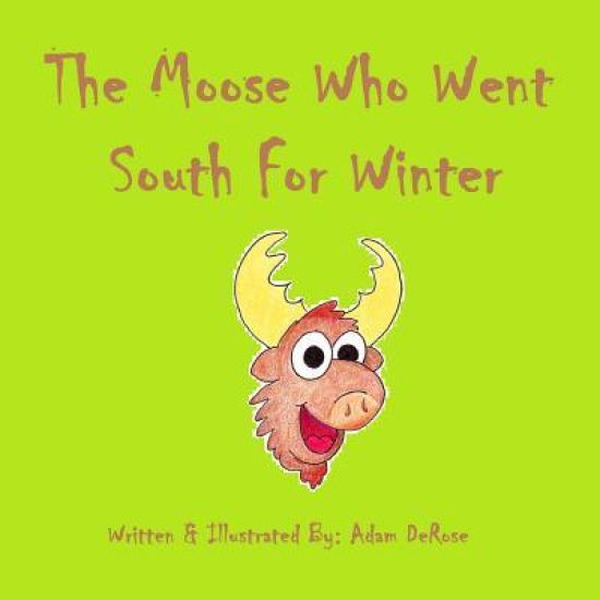 The Moose Who Went South For Winter