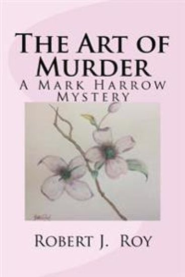 The Art of Murder: A Mark Harrow Mystery