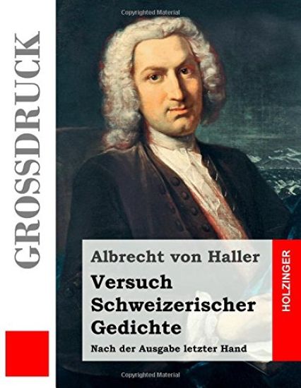 Versuch Schweizerischer Gedichte (Großdruck): Nach der Ausgabe letzter Hand