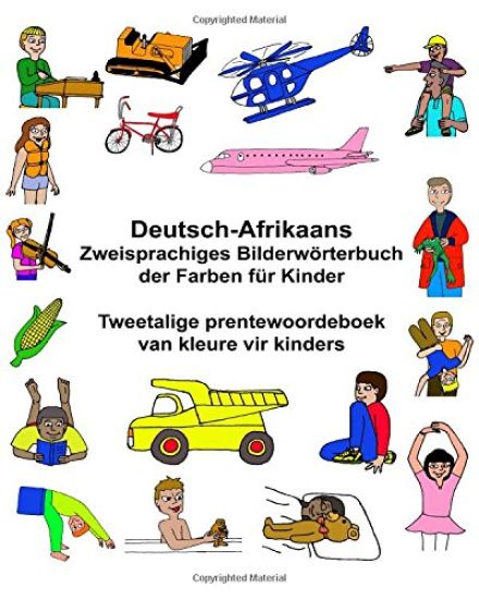 Deutsch-Afrikaans Zweisprachiges Bilderwörterbuch der Farben für Kinder Tweetalige prentewoordeboek van kleure vir kinders