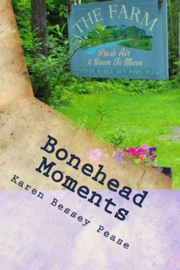 Bonehead Moments: Stories from The Original Irregular's "Observations from The F.A.R.M."