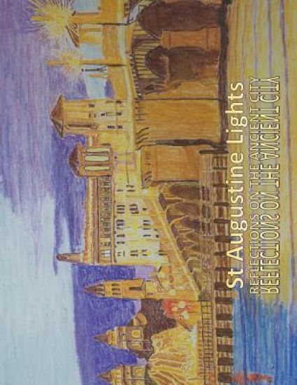 St Augustine Lights: Reflections on the Ancient City